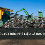 Thuế GTGT bán phế liệu áp dụng cho hầu hết các loại phế liệu công nghiệp