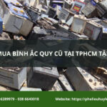 Phế Liệu Huy Lộc Phát thu mua bình ắc quy cũ tại TPHCM giá cao, tận nơi
