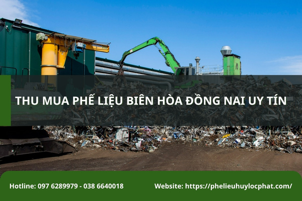 Phế Liệu Huy Lộc Phát với dịch vụ thu mua phế liệu Biên Hòa Đồng Nai giá cao, uy tín