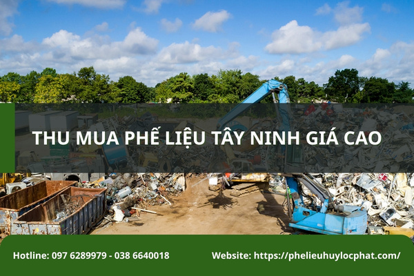 Phế Liệu Huy Lộc Phát thu mua phế liệu Tây Ninh báo giá minh bạch, thanh toán nhanh gọn