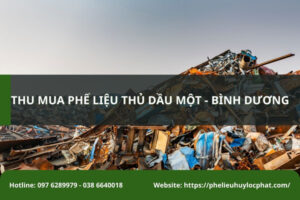 Phế Liệu Huy Lộc Phát thu mua phế liệu Thủ Dầu Một minh bạch, thu gom nhanh chóng