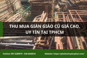 Thu mua giàn giáo cũ giá cao, uy tín tại TPHCM