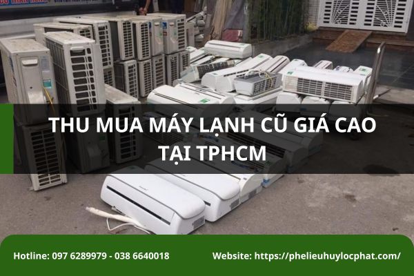 Thu mua máy lạnh cũ giá cao tại TPHCM